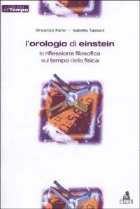 L'orologio di Einstein - La riflessione filosofica sul tempo della fisica
