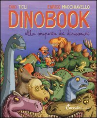 Dinobook. Alla scoperta dei dinosauri