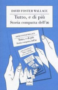 Tutto, e di pi&ugrave;. Storia compatta dell'infinito