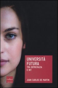 Universit&agrave; futura. Tra democrazia e bit
