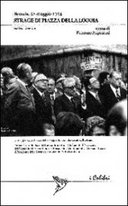 Strage Di Piazza Della Loggia. Brescia, 28 Maggio 1974