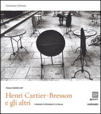 Henri Cartier-Bresson e gli altri. I grandi fotografi e l'Italia