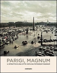 Parigi, Magnum. Il ritratto di una citt&agrave; vista dai fotografi Magnum