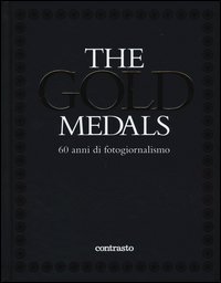 The gold medals. 60 anni di fotogiornalismo
