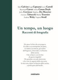 Un tempo un luogo. Racconti di fotografia