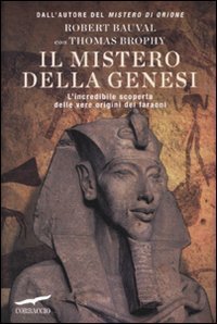 Il mistero della genesi - L'incredibile scoperta delle vere origini dei faraoni
