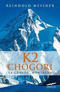 K2 Chogori - La grande montagna