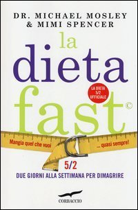 La dieta fast - Mangia quel che vuoi... quasi sempre!