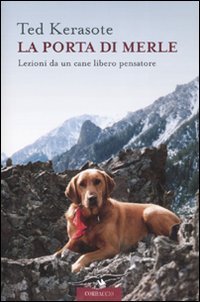 La porta di Merle - Lezioni da un cane libero pensatore