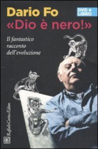 &laquo;Dio &egrave; nero!&raquo;. Il fantastico racconto dell'evoluzione. DVD