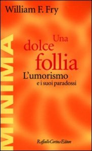 Una dolce follia. L'umorismo e i suoi paradossi
