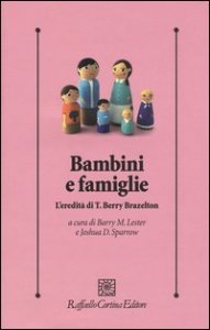 Bambini e famiglie. L'eredit&agrave; di T. Berry Brazelton