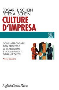 Culture d'impresa. Come affrontare con successo le transizioni e i cambiamenti organizzativi