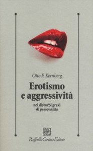 Erotismo e aggressivit&agrave; nei disturbi gravi di personalit&agrave;