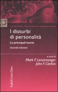 I disturbi di personalit&agrave;. Le principali teorie