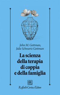 La scienza della terapia di coppia e della famiglia