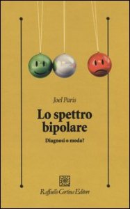 Lo spettro bipolare. Diagnosi o moda?