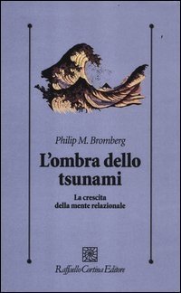 L'ombra dello tsunami - La crescita della mente relazionale