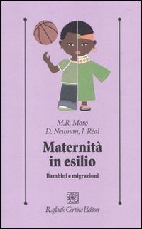 Maternit&agrave; in esilio. Bambini e migrazioni