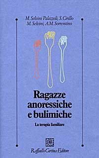 Ragazze anoressiche e bulimiche - La terapia familiare