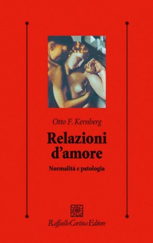 Relazioni d'amore - Normalit&agrave; e patologia