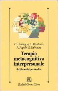 Terapia metacognitiva interpersonale dei disturbi di personalit&agrave;