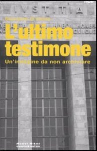 L'ultimo testimone - Un'indagine da non archiviare