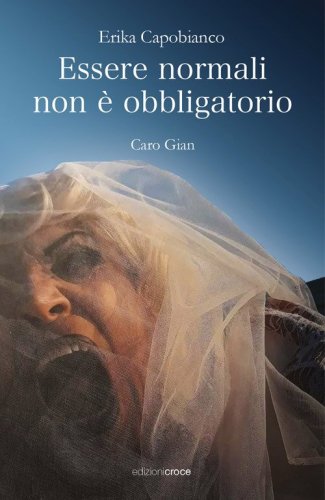 Essere normali non &egrave; obbligatorio. Caro Gian