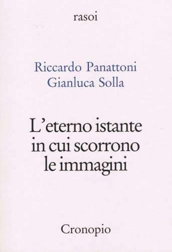 L'eterno istante in cui scorrono le immagini