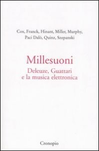 Millesuoni. Deleuze, Guattari e la musica elettronica