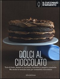 Il Cucchiaio d'Argento. Dolci al cioccolato&shy;Dolci di casa