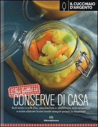 Il Cucchiaio d'Argento. L'ho fatto io. Conserve di casa