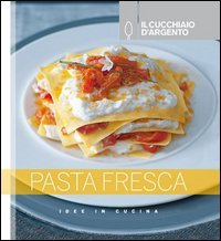 Il Cucchiaio d'Argento. Pasta fresca