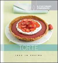 Il Cucchiaio d'Argento. Torte