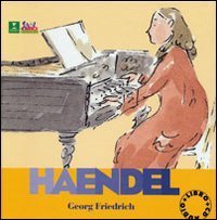Heandel - Alla scoperta dei compositori. Con CD