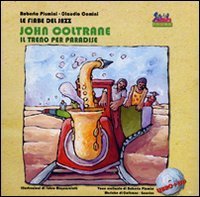 John Coltrane - Un treno per Paradise. Con CD Audio