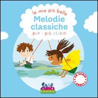 Le pi&ugrave; belle melodie classiche per i pi&ugrave; piccini