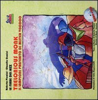 Thelonius Monk - Il lampione di mister Vud&ugrave;. Con CD Audio