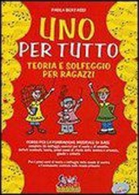 Uno per tutto - Teoria e solfeggio per ragazzi. Con CD Audio