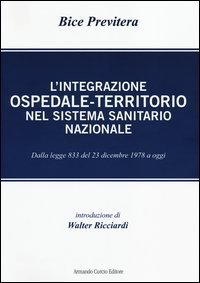 L'integrazione ospedale-territorio nel sistema sanitario nazionale. Dalla legge 833 del 23 dicembre 1978 a oggi