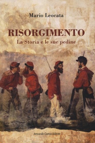 Risorgimento. La Storia e le sue pedine