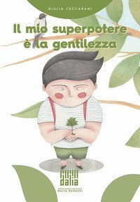Il mio superpotere &egrave; la gentilezza
