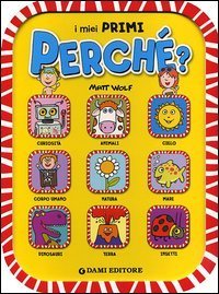 I miei primi perch&eacute;?
