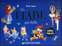Le fiabe più belle. Libro pop-up