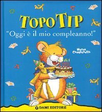 Oggi &egrave; il mio compleanno! Topo Tip