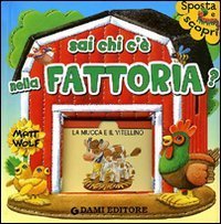 Sai chi c'è nella fattoria?