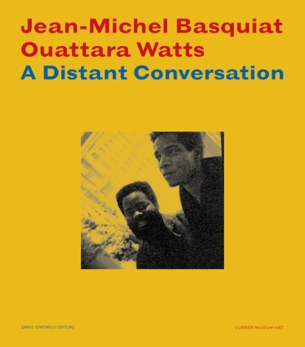 Jean-Michel Basquiat Ouattara Watts. A distant conversation. Catalogo della mostra (Manchester, USA, 25 ottobre 2024-23 febbraio 2025)
