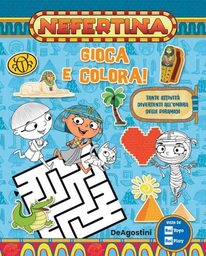 Gioca e colora! Tante attivit&agrave; divertenti all'ombra delle piramidi. Nefertina