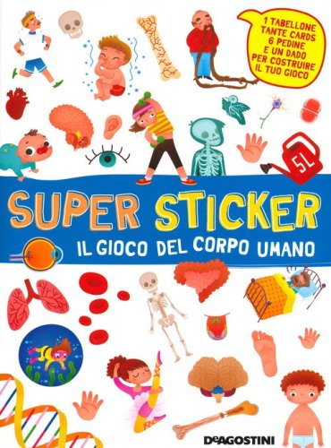 Il gioco del corpo umano. Super sticker. Con adesivi