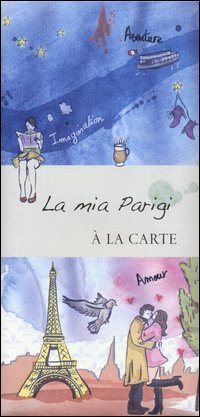 La mia Parigi - &Agrave; la carte